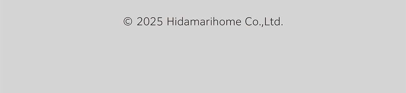 （C）2025 Hidamarihome Co.,Ltd.